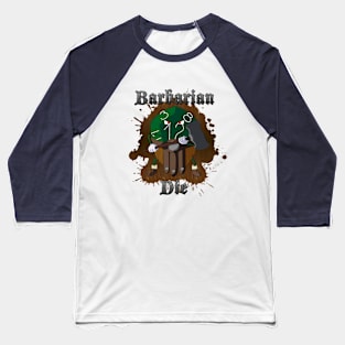 Barbarian Die Baseball T-Shirt